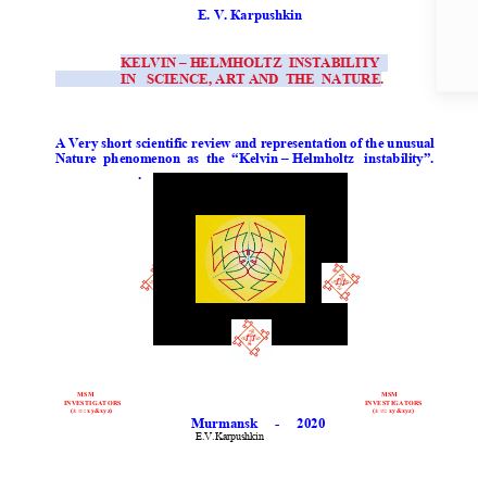 KELVIN – HELMHOLTZ  INSTABILITY   IN   SCIENCE, ART AND  THE  NATURE